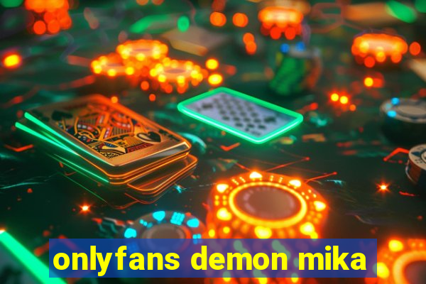 onlyfans demon mika