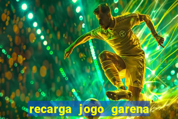 recarga jogo garena free fire