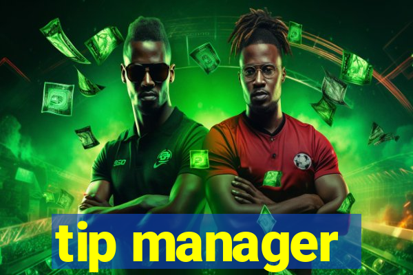 tip manager