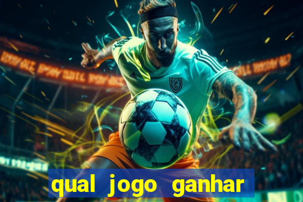 qual jogo ganhar dinheiro sem depositar nada