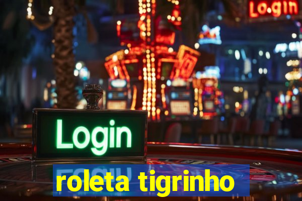 roleta tigrinho