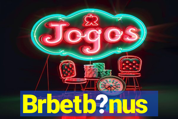 Brbetb?nus