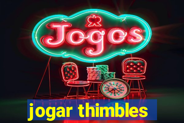 jogar thimbles