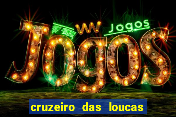 cruzeiro das loucas filme completo dublado