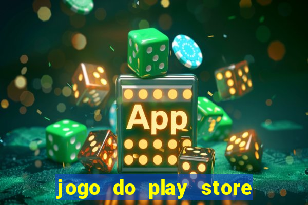 jogo do play store que ganha dinheiro de verdade