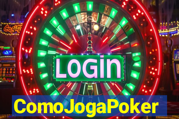 ComoJogaPoker