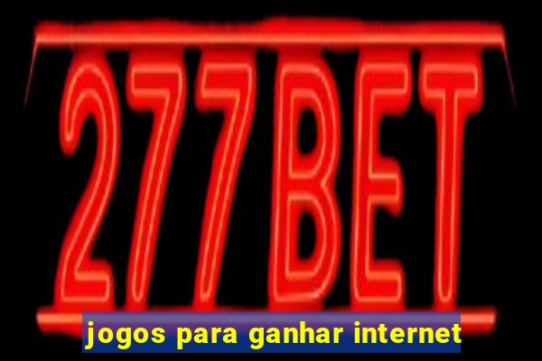 jogos para ganhar internet