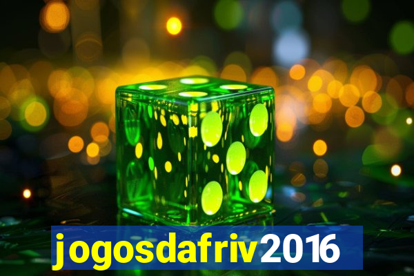 jogosdafriv2016