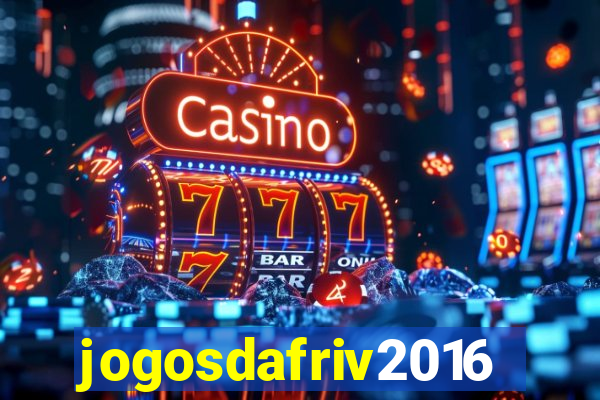 jogosdafriv2016