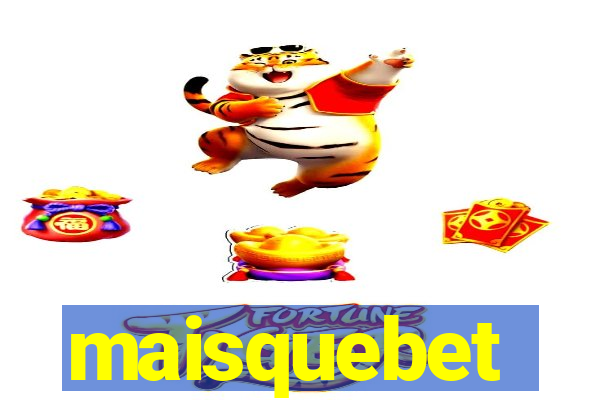 maisquebet