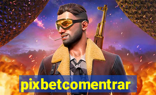 pixbetcomentrar