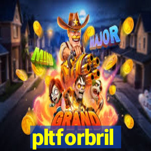 pltforbril