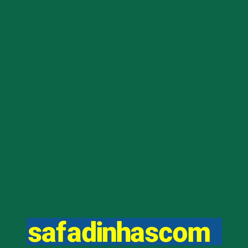 safadinhascom