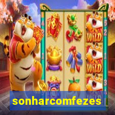 sonharcomfezes