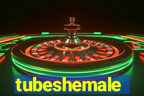 tubeshemale