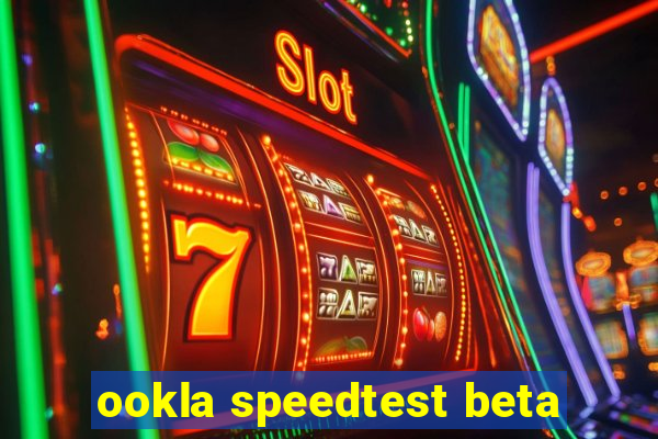 ookla speedtest beta