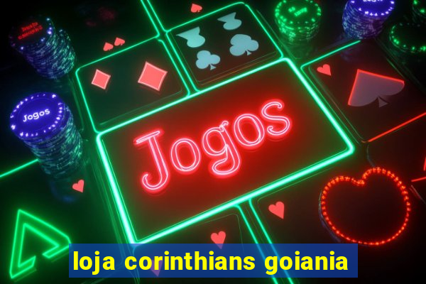 loja corinthians goiania