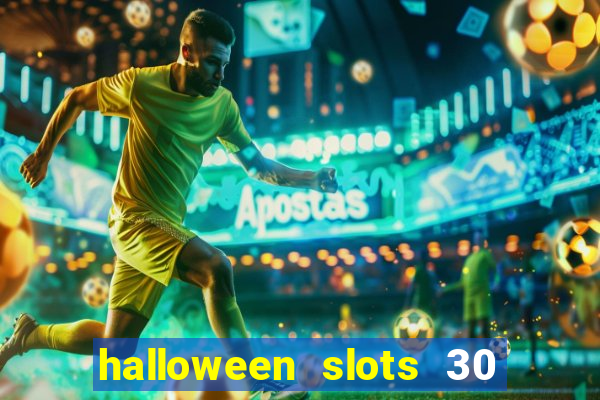 halloween slots 30 linhas multi jogos