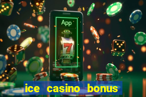 ice casino bonus 25 euro