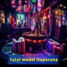 fatal model itaperuna