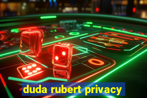 duda rubert privacy