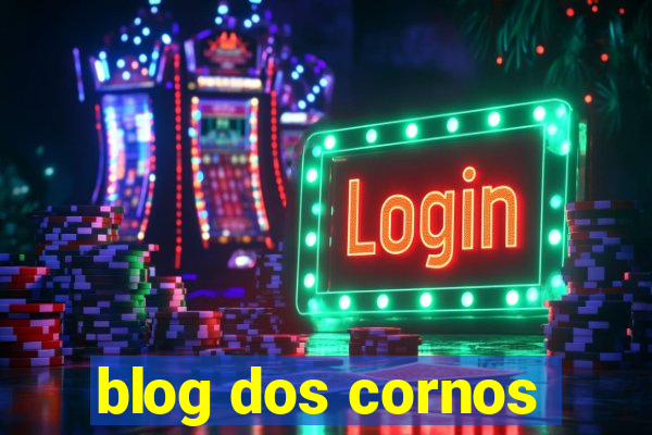 blog dos cornos