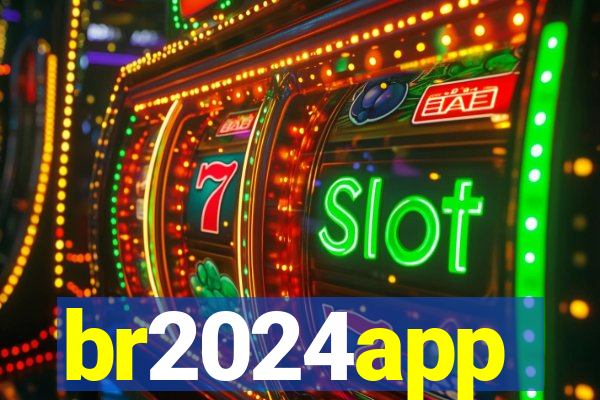 br2024app