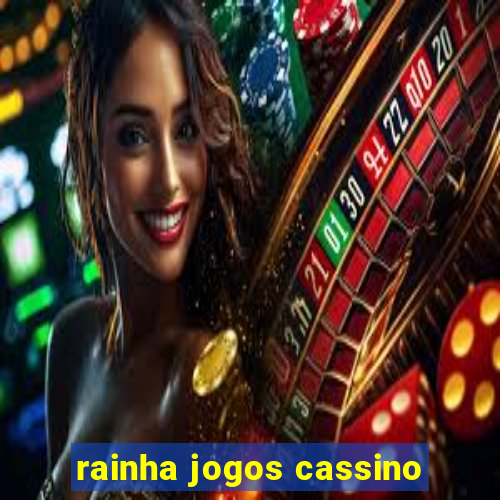 rainha jogos cassino