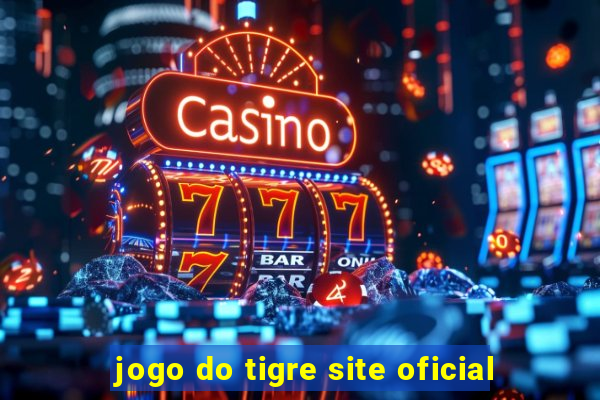 jogo do tigre site oficial