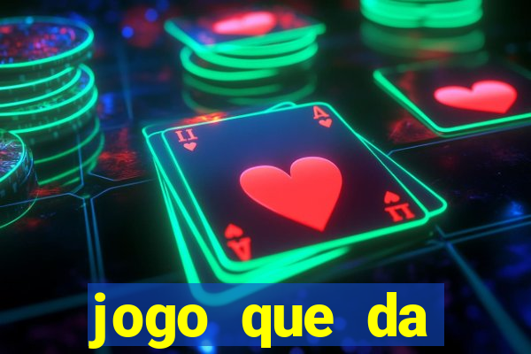 jogo que da dinheiro sem precisar depositar