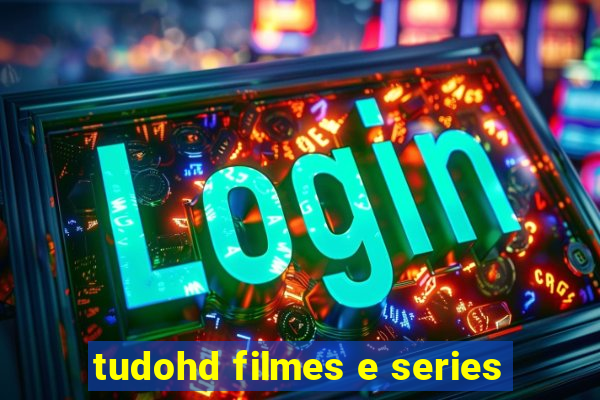 tudohd filmes e series