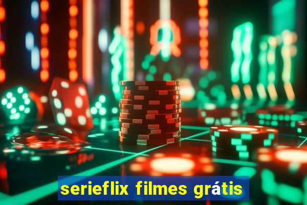 serieflix filmes grátis