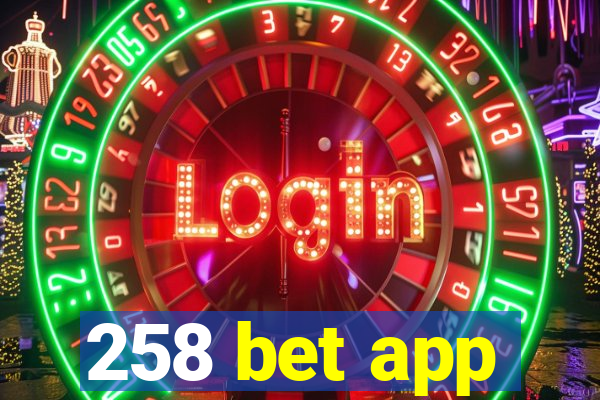 258 bet app