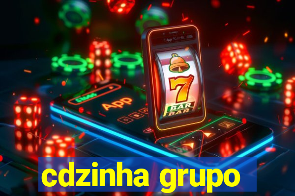 cdzinha grupo