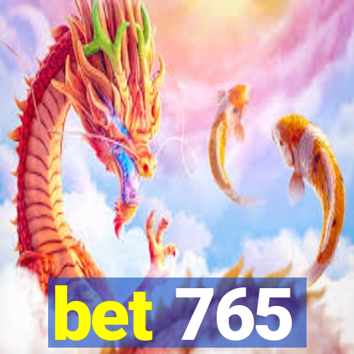 bet 765