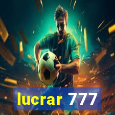 lucrar 777