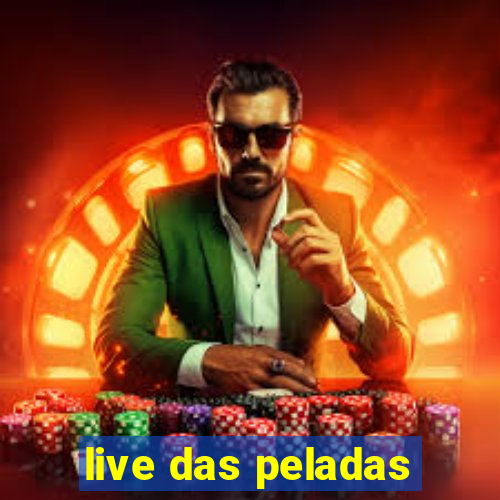 live das peladas