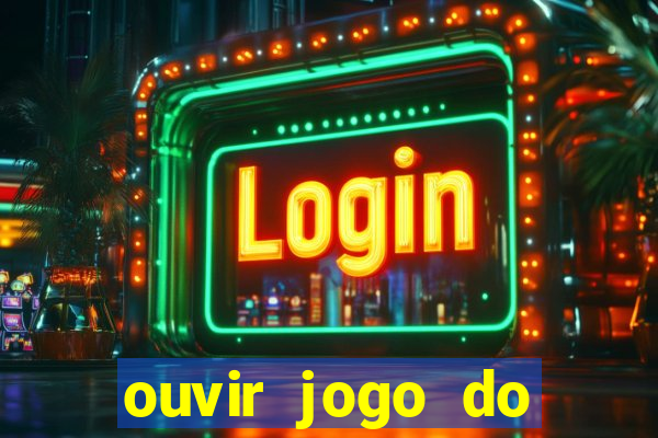 ouvir jogo do vasco ao vivo