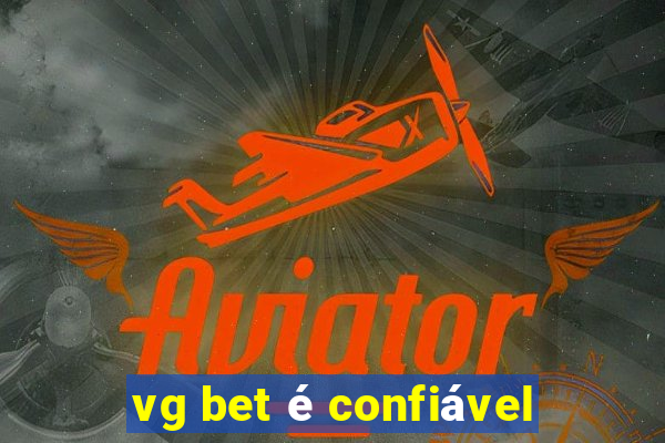 vg bet é confiável