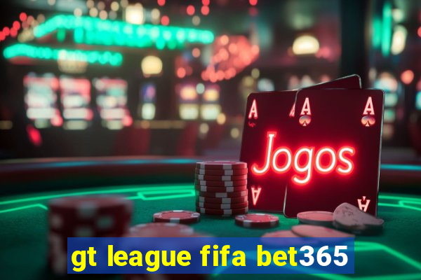 gt league fifa bet365