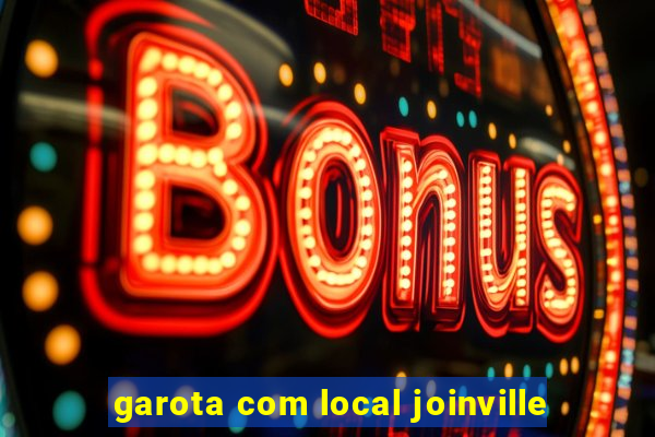 garota com local joinville