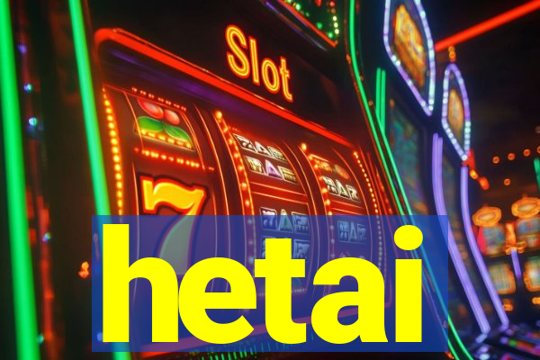 hetai