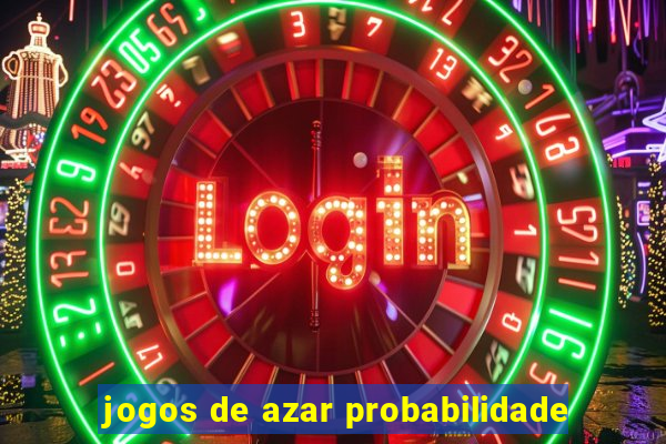 jogos de azar probabilidade