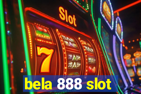 bela 888 slot