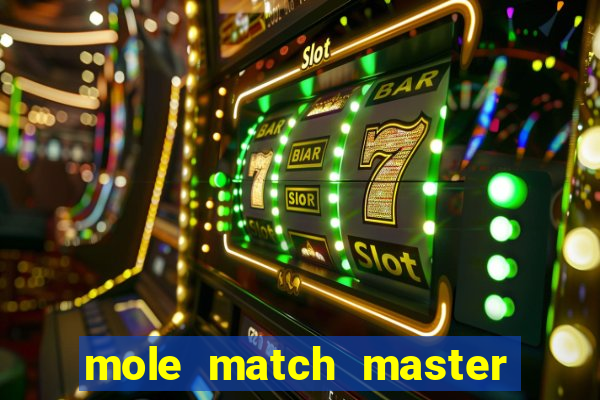 mole match master ganha dinheiro