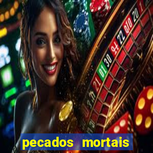 pecados mortais para confessar