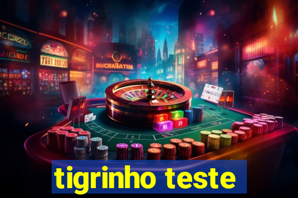 tigrinho teste