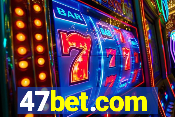 47bet.com