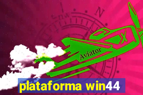 plataforma win44