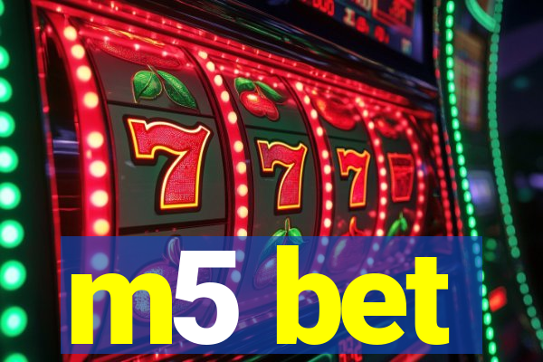 m5 bet